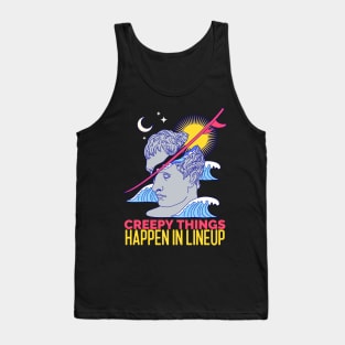 Creepy things happen in lineup Tank Top